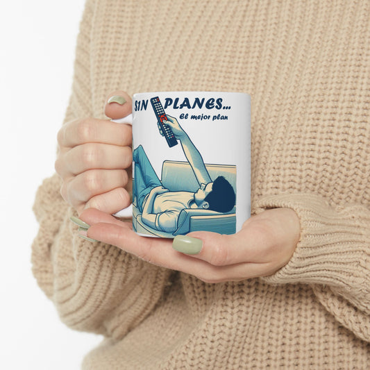 Taza "Sin planes... El mejor plan" – Cerámica Premium