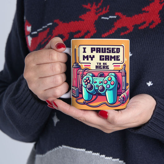 Taza "I paused my game to be here" – Cerámica Premium