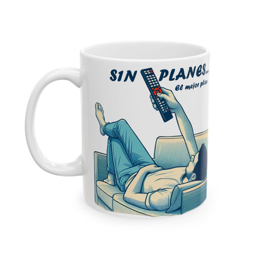 Taza "Sin planes... El mejor plan" – Cerámica Premium